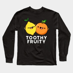 Toothy Fruity Cute Fruit Pun Long Sleeve T-Shirt